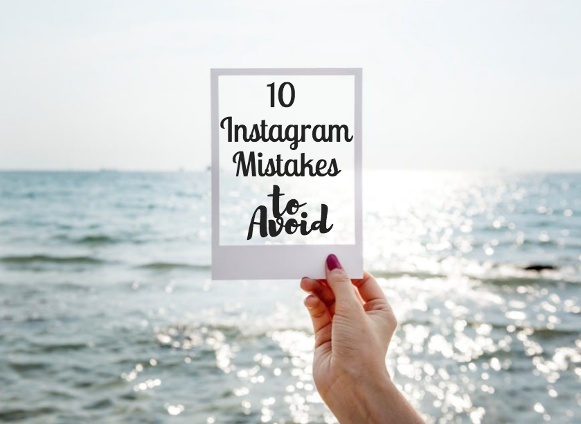 10 Instagram Mistakes Hurting your Brand
